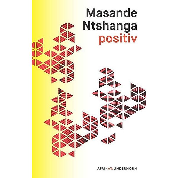 AfrikAWunderhorn / positiv, Masande Ntshanga