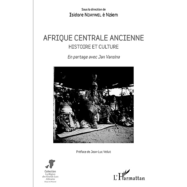 Afrique centrale ancienne. Histoire et culture, Ndaywel E Nziem Isidore Ndaywel E Nziem