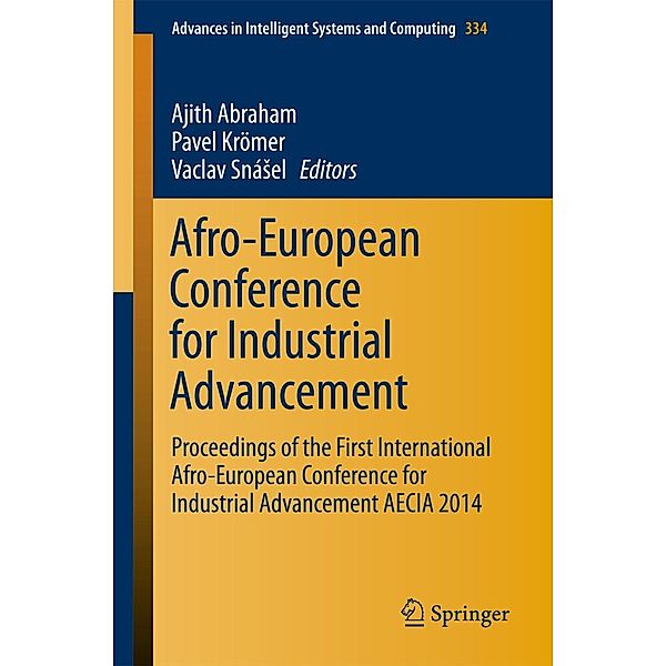 Afro-European Conference for Industrial Advancement / Advances in Intelligent Systems and Computing Bd.334