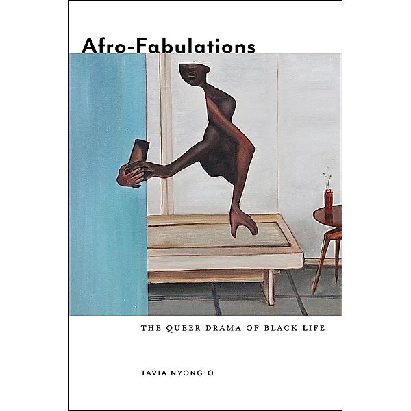 Afro-Fabulations / Sexual Cultures Bd.14, Tavia Nyong'O