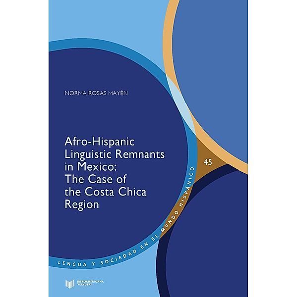 Afro-Hispanic Linguistic Remnants in Mexico / Lengua y Sociedad en el Mundo Hispánico Bd.45, Norma Rosas Mayén