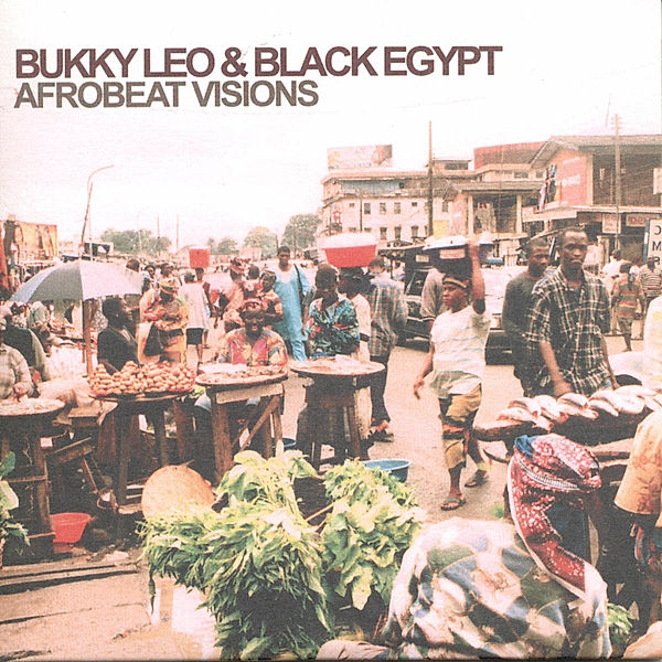 Afrobeat Visions, Bukky Leo & Black Egypt