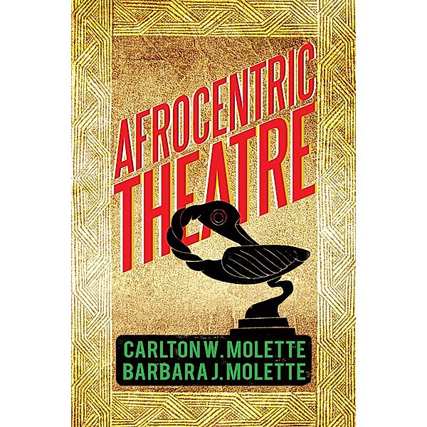 Afrocentric Theatre, Carlton W. Molette, Barbara J. Molette