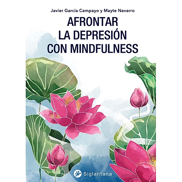 Afrontar la depresión con mindfulness, Javier García Campayo, Matye Navarro