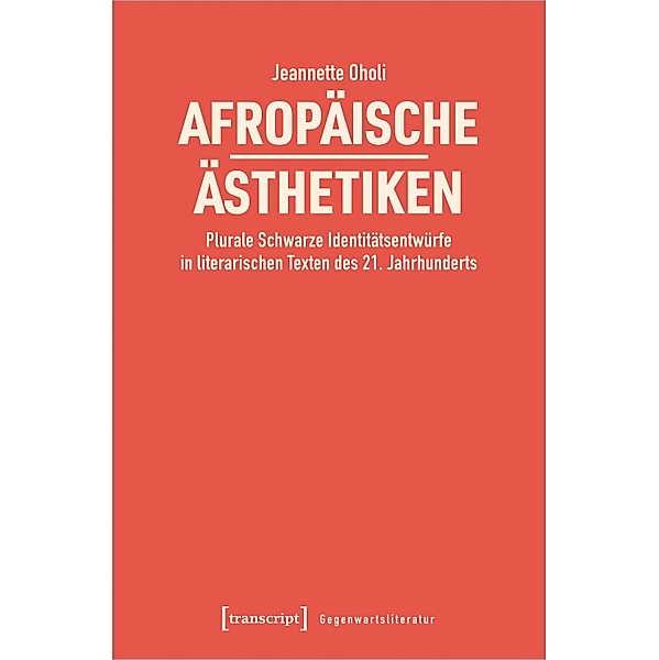 Afropäische Ästhetiken / Gegenwartsliteratur Bd.26, Jeannette Oholi
