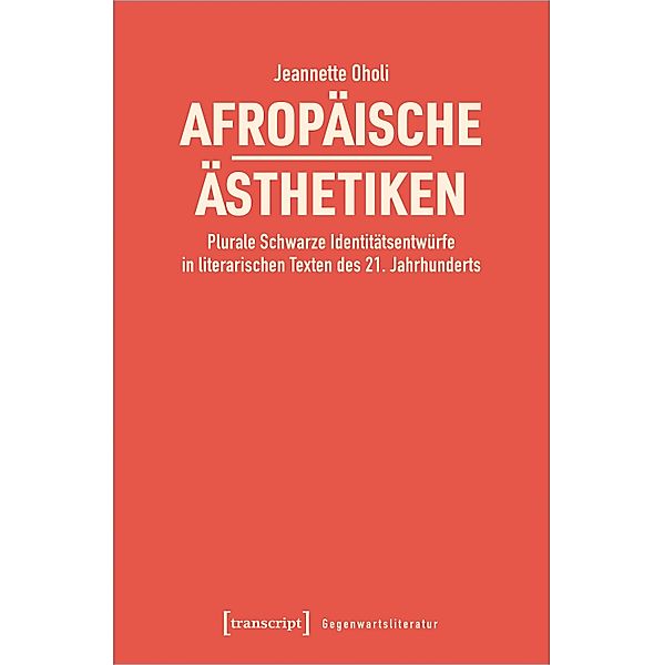 Afropäische Ästhetiken / Gegenwartsliteratur Bd.26, Jeannette Oholi