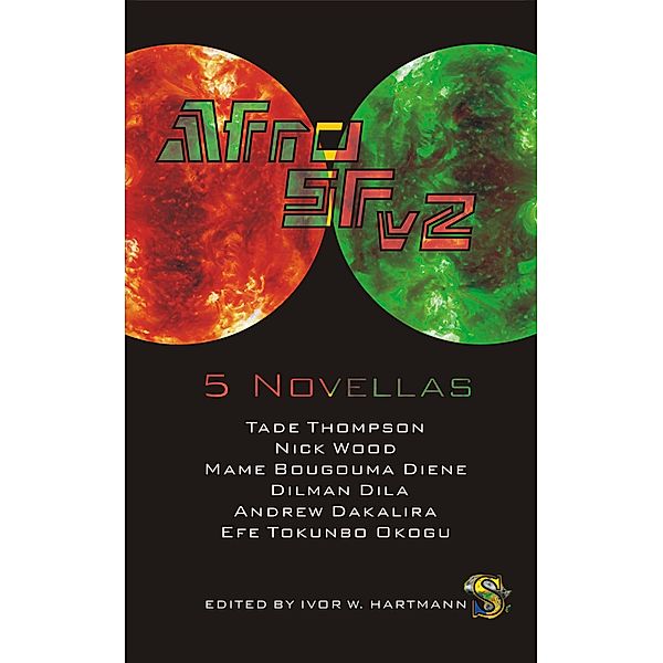 AfroSFv2, Tade Thompson, Nick Wood, Mame Bougouma Diene, Dilman Dila, Andrew Dakalira, Efe Tokunbo Okogu