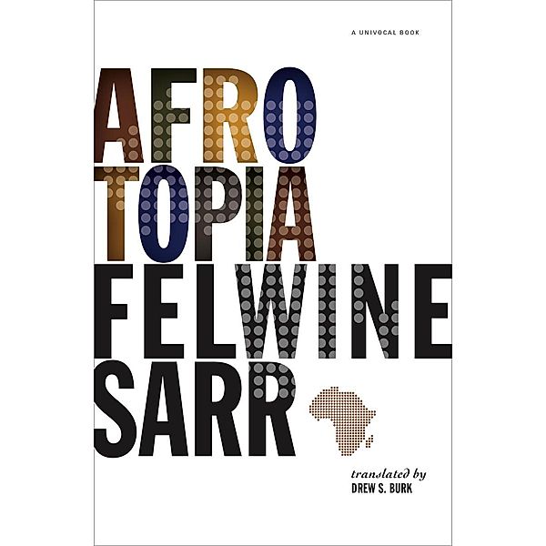 Afrotopia, Felwine Sarr, Drew S. Burk, Sarah Jones-Boardman