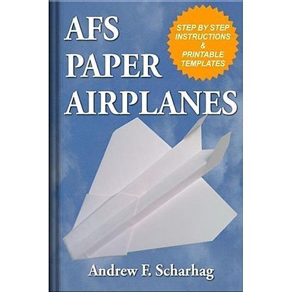 AFS Paper Airplanes, Andrew F. Scharhag