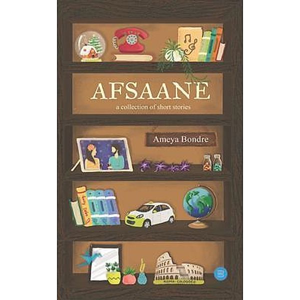 Afsaane - A Collection of Short Stories / Blue Rose Publishers, Ameya Bondre