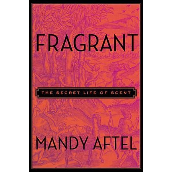 Aftel, M: Fragrant, Mandy Aftel