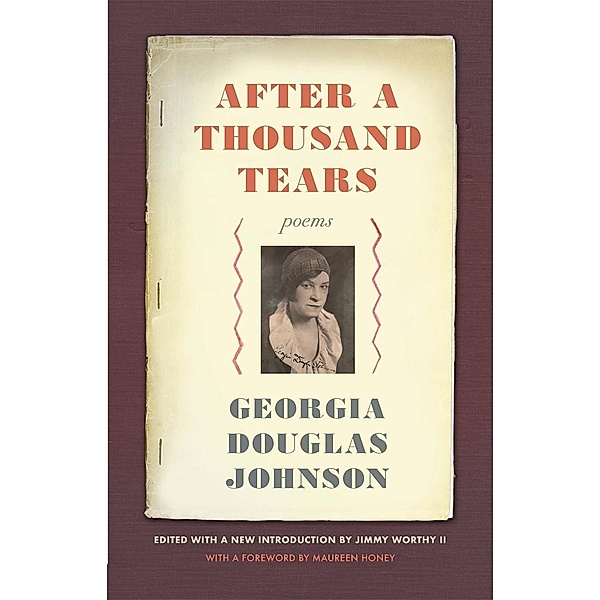 After a Thousand Tears / Stuart A. Rose Manuscript, Archives, and Rare Book Library at Emory University Publications Ser., Georgia Douglas Johnson