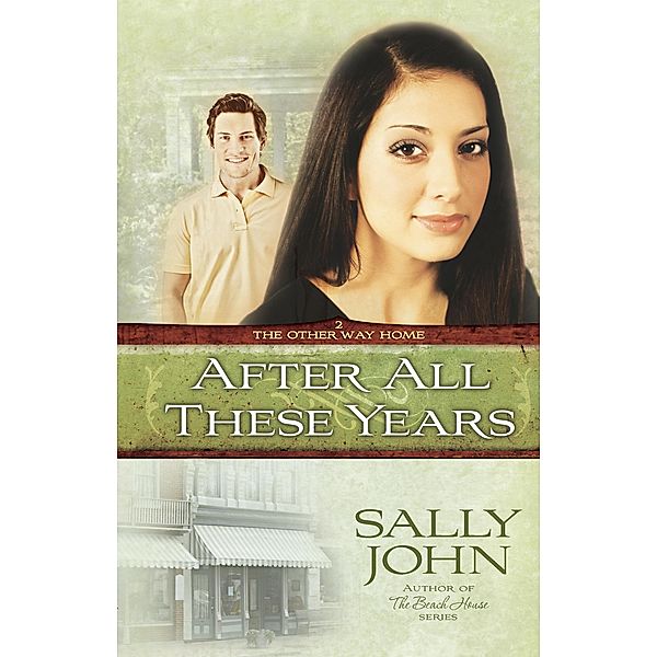 After All These Years / The Other Way Home, Sally John