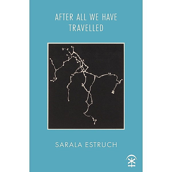 After All We Have Travelled, Sarala Estruch