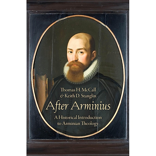 After Arminius, Thomas H. McCall, Keith D. Stanglin