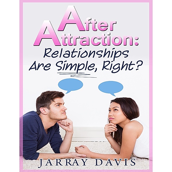 After Attraction: Relationships Are Simple, Right?, Jarray Davis