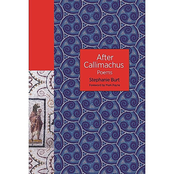 After Callimachus / The Lockert Library of Poetry in Translation Bd.138, Stephanie Burt