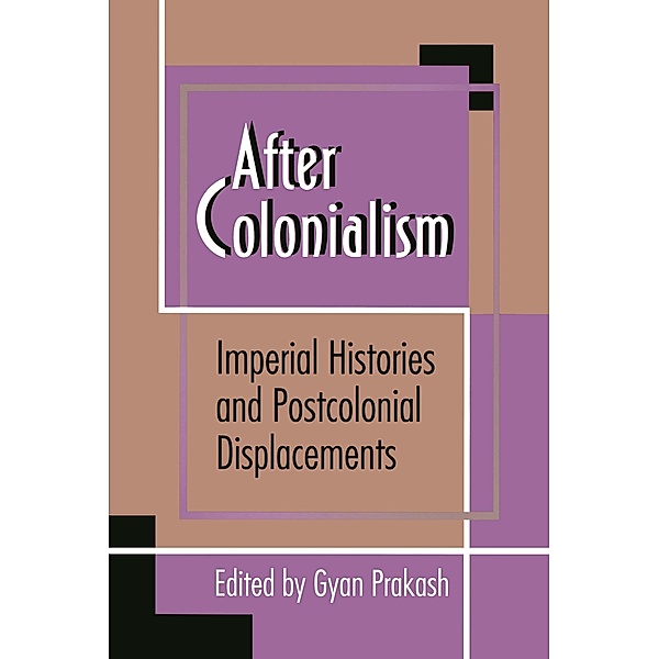 After Colonialism / Princeton Studies in Culture/Power/History