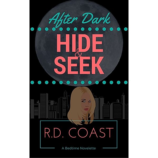 After Dark: After Dark: Hide & Seek, R.D. Coast