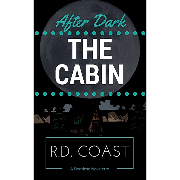 After Dark: After Dark: The Cabin, R.D. Coast