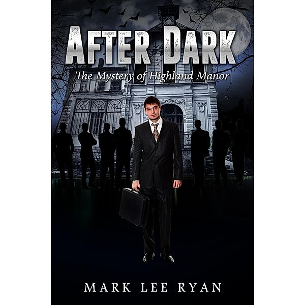 After Dark The Mystery of Highland Manor (Urban Fantasy Anthologies, #3) / Urban Fantasy Anthologies, Mark Lee Ryan