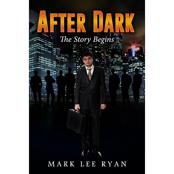 After Dark The Story Begins (Urban Fantasy Anthologies, #1) / Urban Fantasy Anthologies, Mark Lee Ryan
