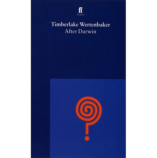 After Darwin, Timberlake Wertenbaker