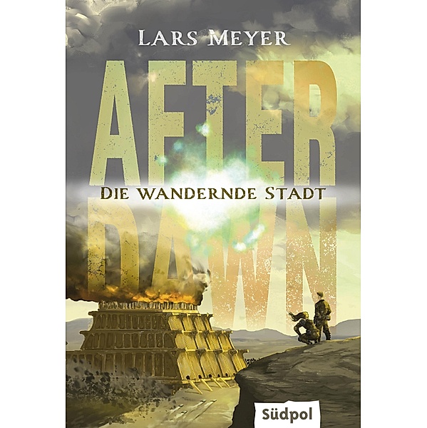 After Dawn - Die wandernde Stadt / After Dawn Bd.2, Lars Meyer
