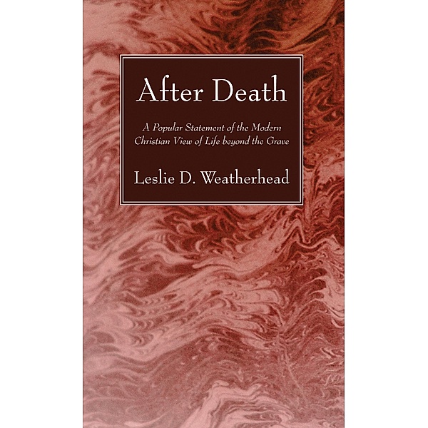 After Death, Leslie D. Weatherhead