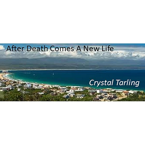After Death Comes A New Life, Crystal Tarling