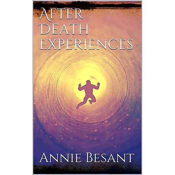 After Death Experiences, Annie Besant