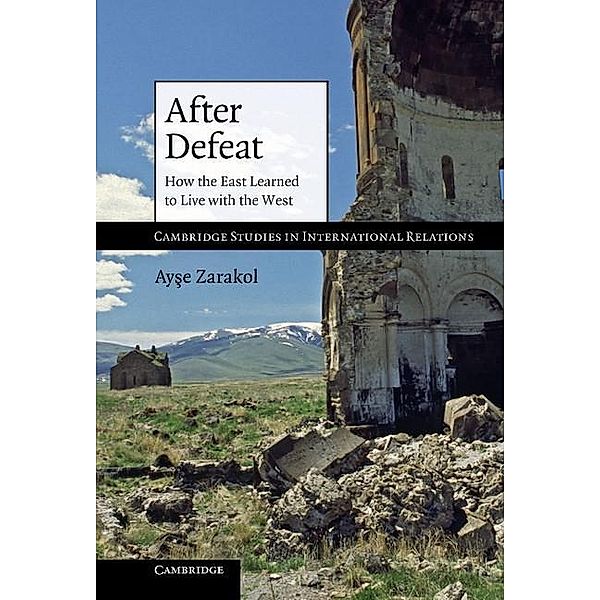 After Defeat / Cambridge Studies in International Relations, Ayse Zarakol