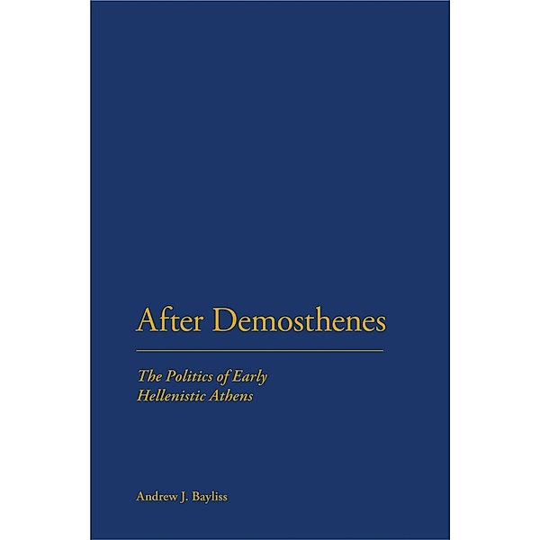 After Demosthenes, Andrew J. Bayliss