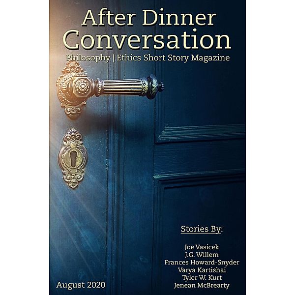 After Dinner Conversation (After Dinner Conversation Magazine, #2) / After Dinner Conversation Magazine, Joe Vasicek, J. G. Willem, Frances Howard-Snyder, Varya Kartishai, Tyler W. Kurt, Jenean McBrearty