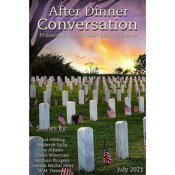 After Dinner Conversation Magazine / After Dinner Conversation Magazine, Paul Hilding, Fryderyk Sylla, Jay Allisan, David Wiseman, Harman Burgess, Joanna Michal Hoyt, W. M. Pienton