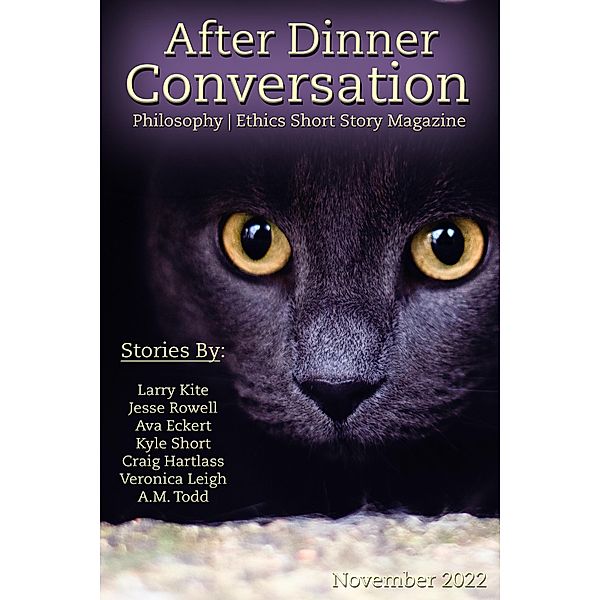 After Dinner Conversation Magazine / After Dinner Conversation Magazine, Larry Kite, Jesse Rowell, Ava Eckert, Kyle Short, Craig Hartglass, Veronica Leigh, A. M. Todd