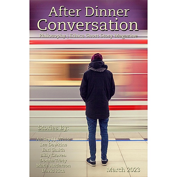 After Dinner Conversation Magazine / After Dinner Conversation Magazine, Ashley J. J. White, Lee Dawkins, Earl Smith, Billy Craven, Donna Tracy, Marie Anderson, David Rich