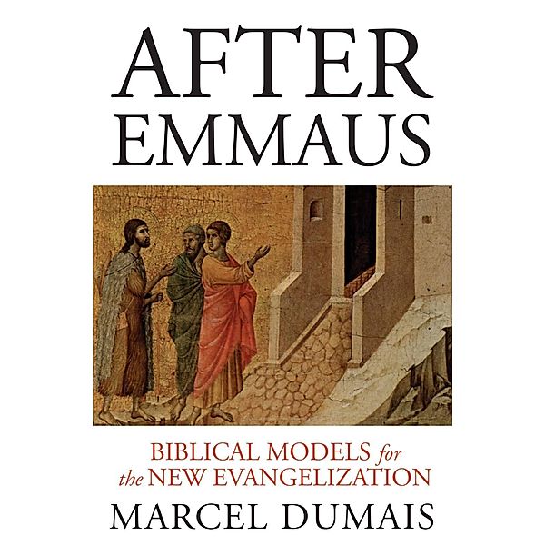 After Emmaus, Marcel Dumais