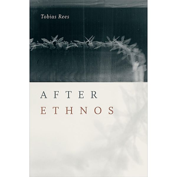After Ethnos, Rees Tobias Rees