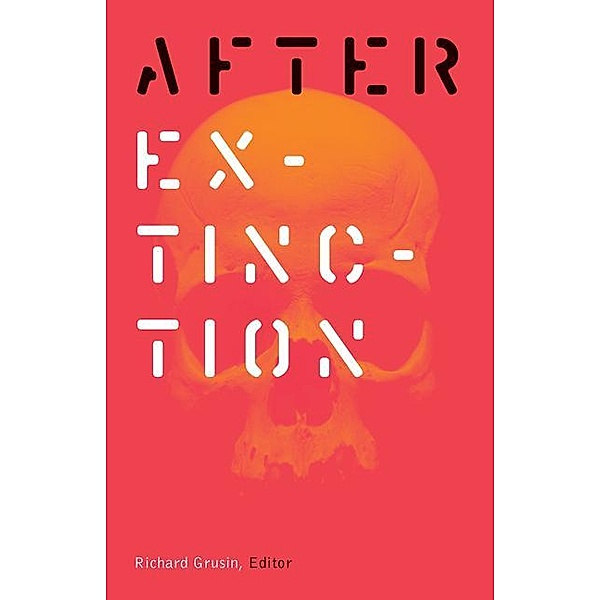 After Extinction, Richard Grusin