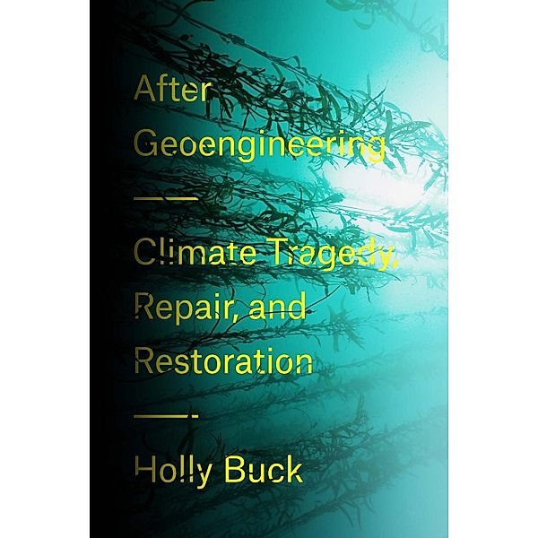 After Geoengineering, Holly Buck