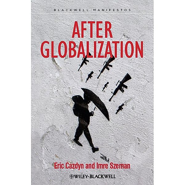 After Globalization / Blackwell Manifestos, Eric Cazdyn, Imre Szeman