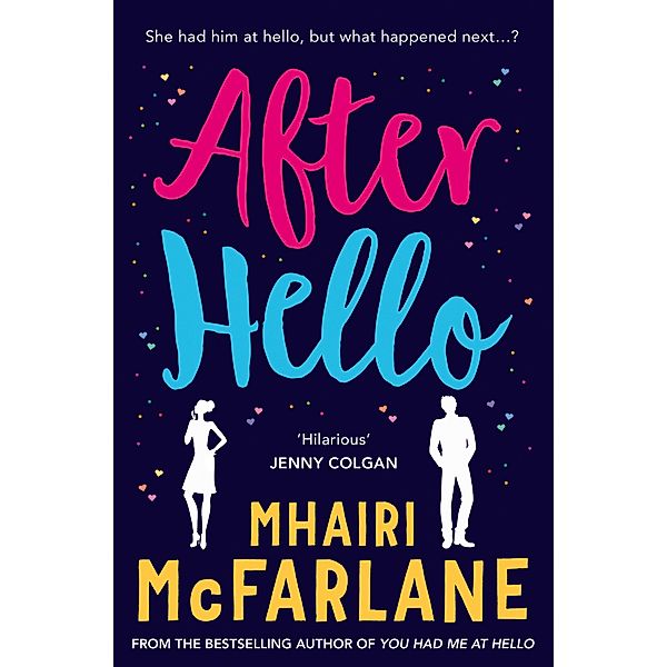 After Hello: A gorgeously romantic short story, Mhairi McFarlane