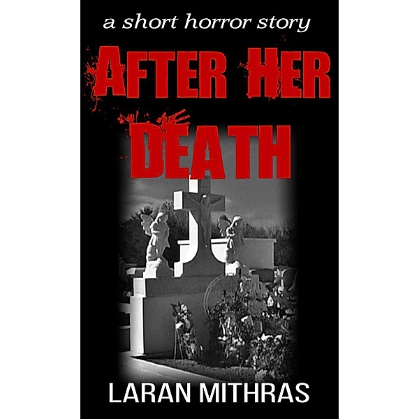After Her Death, Laran Mithras