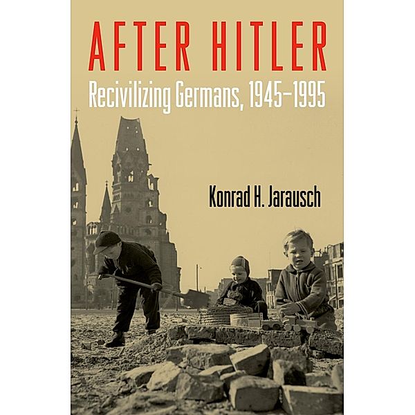 After Hitler, Konrad H. Jarausch