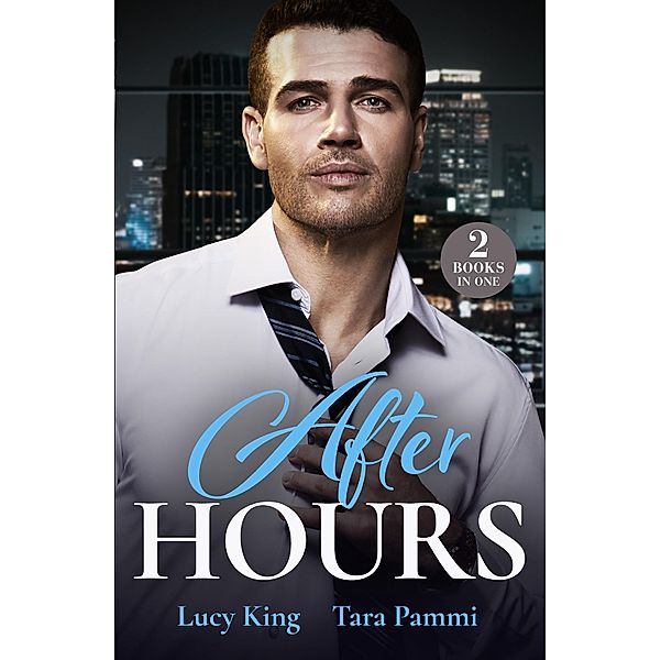 After Hours, Lucy King, Tara Pammi