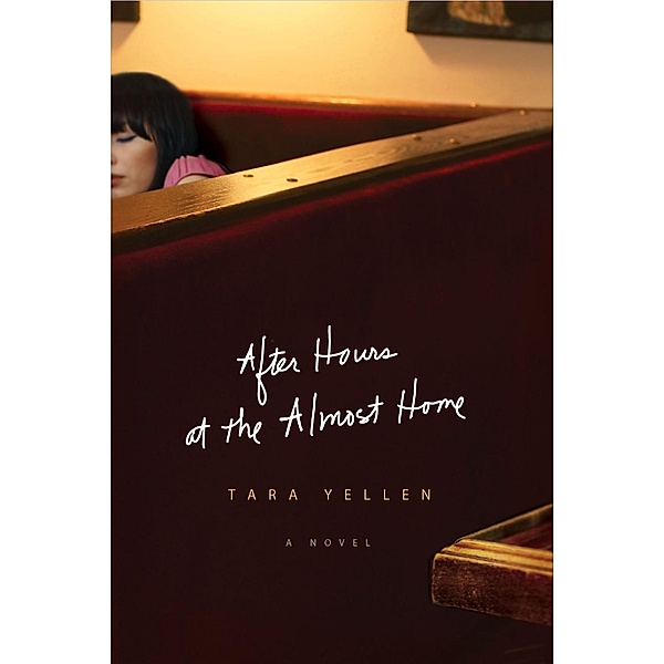 After Hours at the Almost Home, Tara Yellen