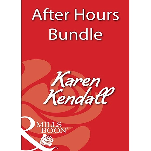After Hours: Midnight Oil / Midnight Madness / Midnight Touch / Mills & Boon, Karen Kendall
