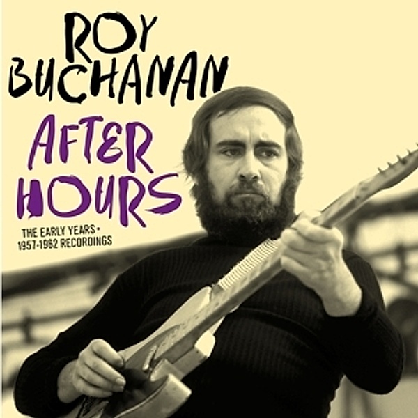 After Hours-The Early Years-1957-62, Roy Buchanan