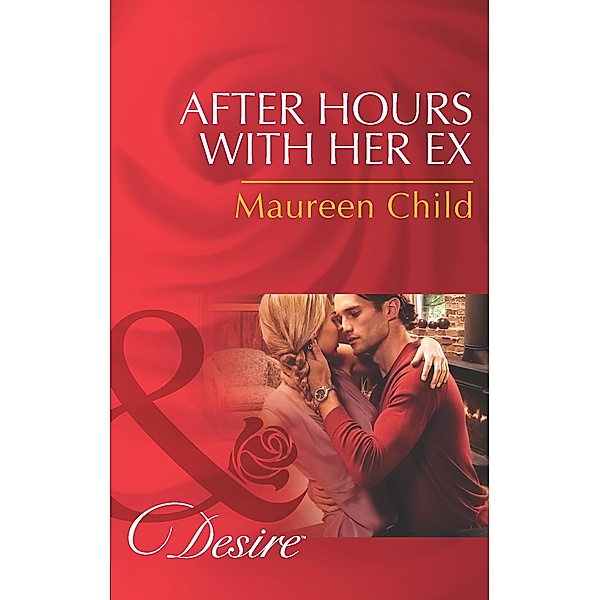 After Hours With Her Ex (Mills & Boon Desire) / Mills & Boon Desire, Maureen Child